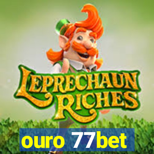 ouro 77bet